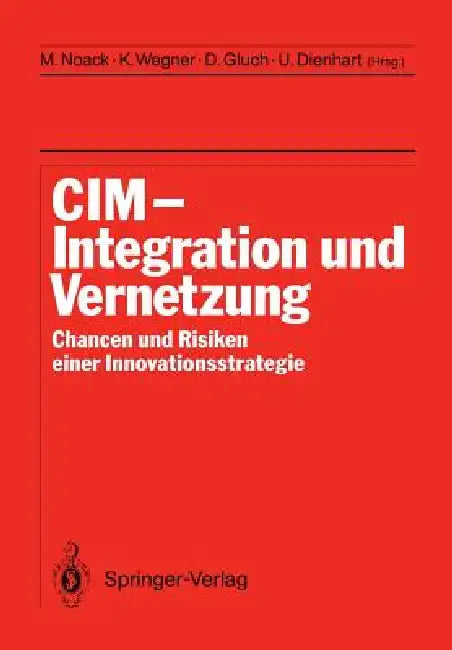 Buy CIM Integration Und Vernetzung | by Michael Noack | Klaus Wegner | Dieter Gluch | Springer | by Michael Noack | Klaus Wegner | Dieter Gluch | Springer | by Michael Noack | Klaus Wegner | Dieter Gluch | Springer | by Michael Noack | Klaus Wegner | Dieter Gluch | Springer | by Michael Noack | Klaus Wegner | Dieter Gluch | Springer | by Michael Noack | Klaus Wegner | Dieter Gluch | Springer | by Michael Noack | Klaus Wegner | Dieter Gluch | Springer | by Michael Noack | Klaus Wegner | Dieter Gluch — BookShops.in