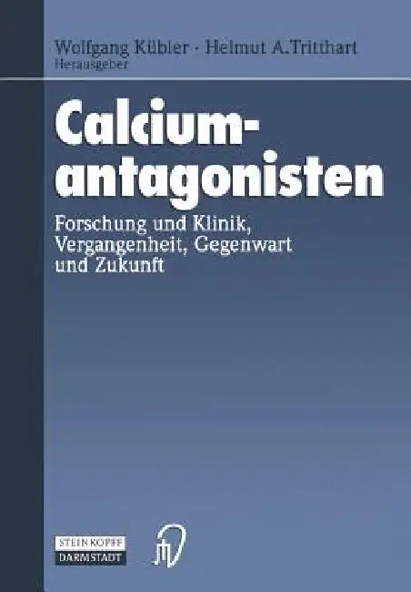 Buy Calciumantagonisten | by Wolfgang Kübler | H. a. Tritthard | Steinkopff | by Wolfgang Kübler | H. a. Tritthard | Steinkopff | by Wolfgang Kübler | H. a. Tritthard | Steinkopff | by Wolfgang Kübler | H. a. Tritthard | Steinkopff | by Wolfgang Kübler | H. a. Tritthard | Steinkopff | by Wolfgang Kübler | H. a. Tritthard | Steinkopff | by Wolfgang Kübler | H. a. Tritthard | Steinkopff | by Wolfgang Kübler | H. a. Tritthard | Steinkopff | by Wolfgang Kübler | H. a. Tritthard | Steinkopff | by Wolfgan — BookShops.in