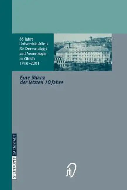 Buy 85 Jahre Universitätsklinik Für Dermatologie Und Venerologie Zürich (1916-2001) (English, F. Nestle | R. Dummer) — BookShops.in