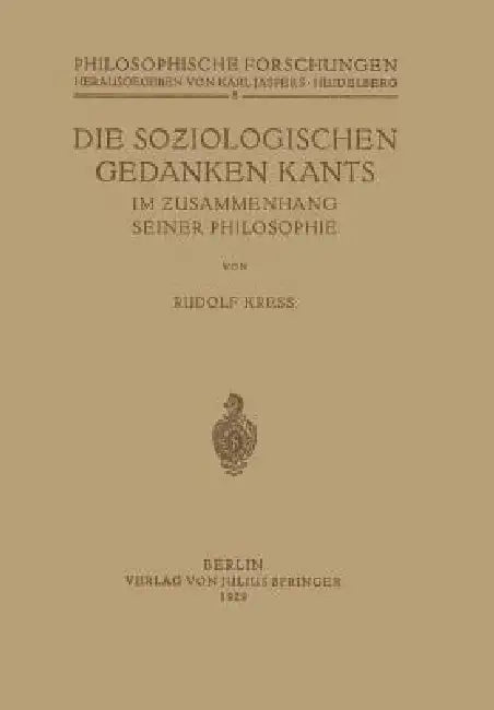 Buy Die Soziologischen Gedanken Kants Im Zusammenhang Seiner Philosophie | by Rudolf Kress | Karl Jaspers | Springer | by Rudolf Kress | Karl Jaspers | Springer | by Rudolf Kress | Karl Jaspers | Springer | by Rudolf Kress | Karl Jaspers | Springer | by Rudolf Kress | Karl Jaspers | Springer | by Rudolf Kress | Karl Jaspers | Springer | by Rudolf Kress | Karl Jaspers | Springer | by Rudolf Kress | Karl Jaspers | Springer | by Rudolf Kress | Karl Jaspers | Springer | by Rudolf Kress | Karl Jaspers | — BookShops.in