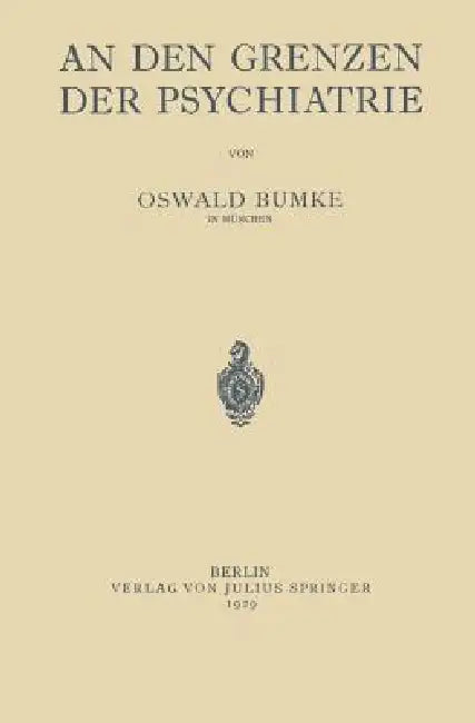 Buy An Den Grenzen Der Psychiatrie | by Oswald Bumke | Springer | by Oswald Bumke | Springer | by Oswald Bumke | Springer | by Oswald Bumke | Springer | by Oswald Bumke | Springer | by Oswald Bumke | Springer | by Oswald Bumke | Springer | by Oswald Bumke | Springer | by Oswald Bumke | Springer | by Oswald Bumke | Springer | by Oswald Bumke | Springer | by Oswald Bumke | Springer | by Oswald Bumke | Springer | by Oswald Bumke | Springer | by Oswald Bumke | Springer | by Oswald Bumke | Springer | by — BookShops.in