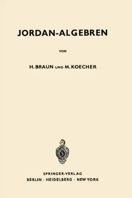 Buy Jordan-Algebren | by Hel Braun | Max Koecher | Springer | by — BookShops.in