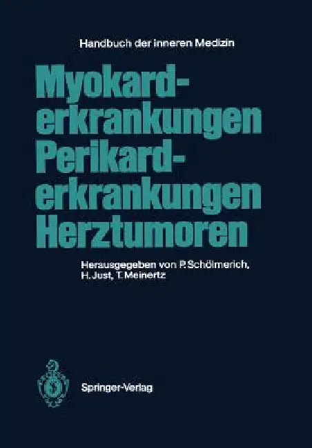Buy Myokarderkrankungen Perikarderkrankungen Herztumoren (English, Paul Schölmerich | H. Just | Hansjörg Just) — BookShops.in