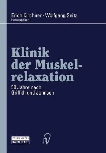 Buy Klinik Der Muskelrelaxation (English, Erich Kirchner | Wolfgang Seitz) — BookShops.in