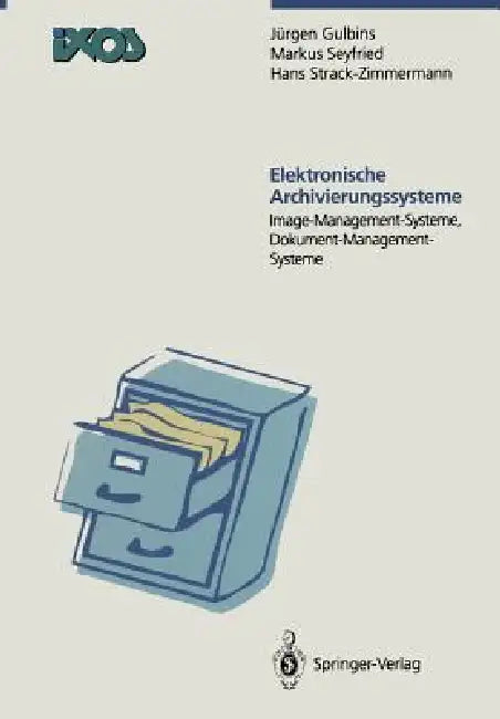 Buy Elektronische Archivierungssysteme | by Jürgen Gulbins | Markus Seyfried | Hans Strack-Zimmermann | Springer | by Jürgen Gulbins | Markus Seyfried | Hans Strack-Zimmermann | Springer | by Jürgen Gulbins | Markus Seyfried | Hans Strack-Zimmermann | Springer | by Jürgen Gulbins | Markus Seyfried | Hans Strack-Zimmermann | Springer | by Jürgen Gulbins | Markus Seyfried | Hans Strack-Zimmermann | Springer | by Jürgen Gulbins | Markus Seyfried | Hans Strack-Zimmermann | Springer | by Jürgen Gulbins | — BookShops.in