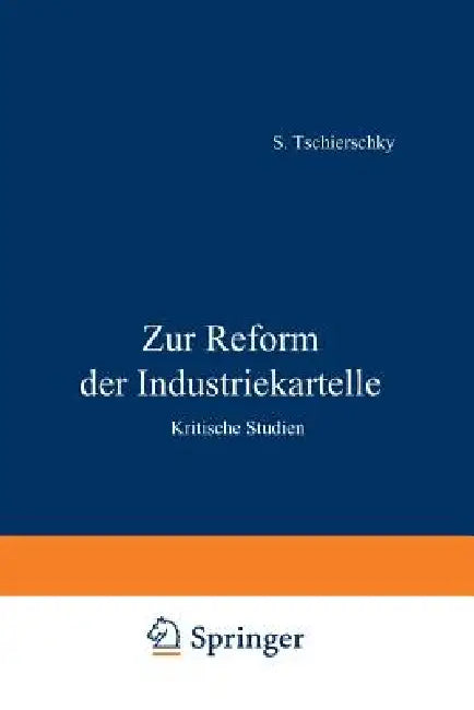 Buy Zur Reform Der Industriekartelle | by S. Tschierschky | Springer | by S. Tschierschky | Springer | by S. Tschierschky | Springer | by S. Tschierschky | Springer | by S. Tschierschky | Springer | by S. Tschierschky | Springer | by S. Tschierschky | Springer | by S. Tschierschky | Springer | by S. Tschierschky | Springer | by S. Tschierschky | Springer | by S. Tschierschky | Springer | by S. Tschierschky | Springer | by S. Tschierschky | Springer | by S. Tschierschky | Springer | by S. Tschierschk — BookShops.in