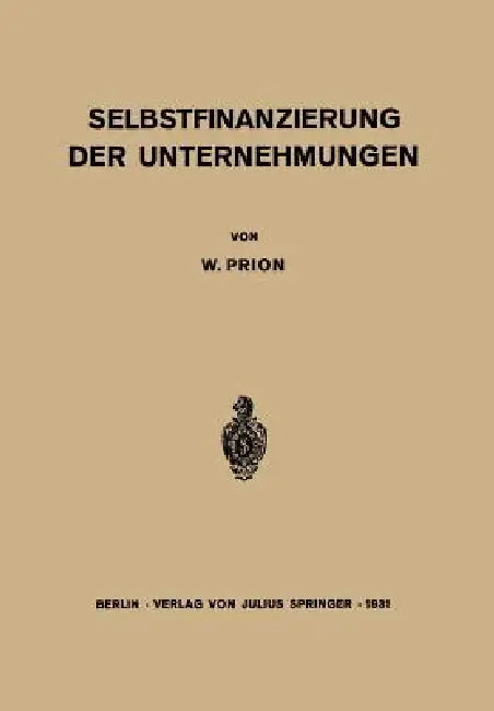 Buy Selbstfinanzierung Der Unternehmungen (English, W. Prion) — BookShops.in