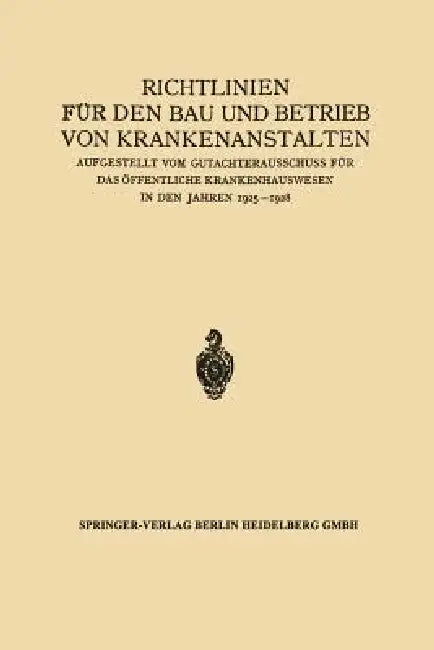 Buy Richtlinien Für Den Bau Und Betrieb Von Krankenanstalten (English, Julius Springer) — BookShops.in