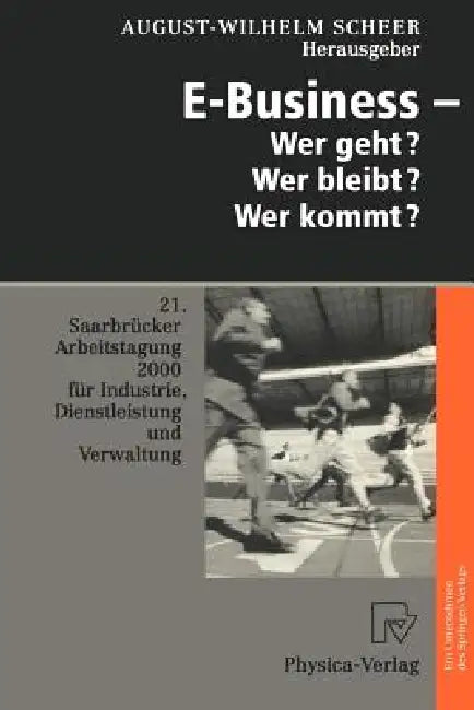 Buy E-Business -- Wer Geht? Wer Bleibt? Wer Kommt? (English, August-Wilhelm Scheer) — BookShops.in