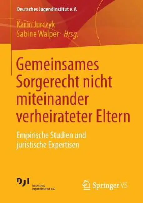 Buy Gemeinsames Sorgerecht Nicht Miteinander Verheirateter Eltern (English, Karin Jurczyk | Sabine Walper) — BookShops.in
