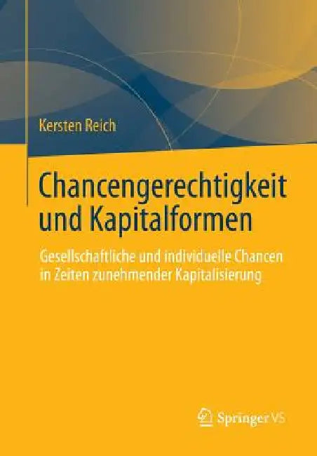 Buy Chancengerechtigkeit Und Kapitalformen (English, Kersten Reich) — BookShops.in