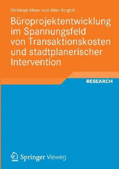 Buy Büroprojektentwicklung Im Spannungsfeld Von Transaktionskosten Und Stadtplanerischer Intervention (English, Christoph Meyer Zum Alten Borgloh) — BookShops.in