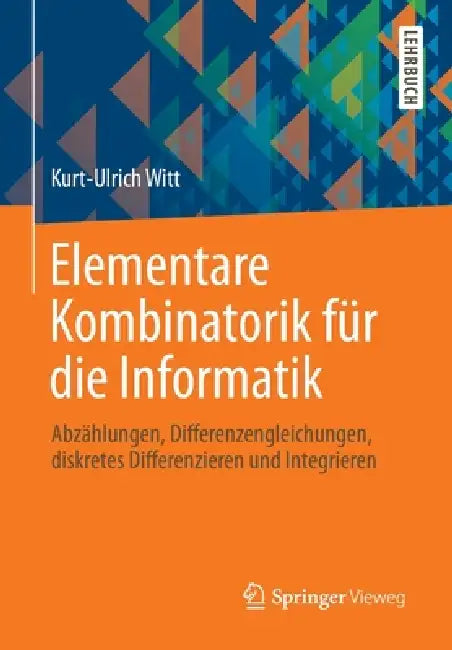 Buy Elementare Kombinatorik Für Die Informatik (English, Kurt-Ulrich Witt) — BookShops.in