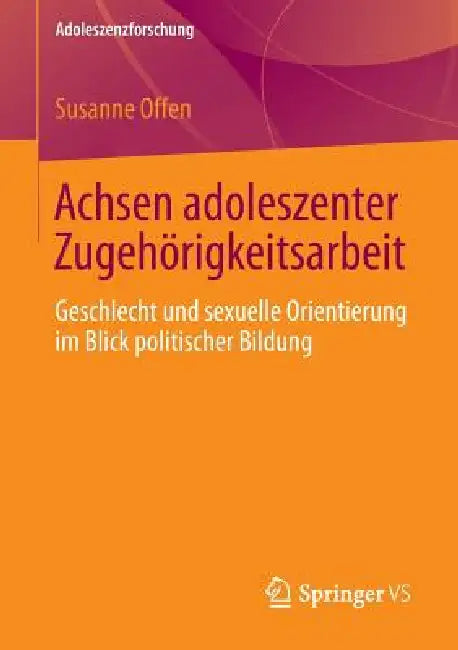 Buy Achsen Adoleszenter Zugehörigkeitsarbeit (English, Susanne Offen) — BookShops.in