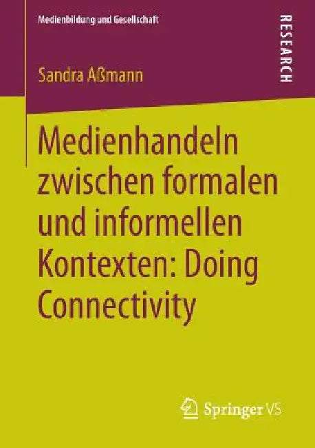 Buy Medienhandeln Zwischen Formalen Und Informellen Kontexten (English, Sandra Aßmann) — BookShops.in