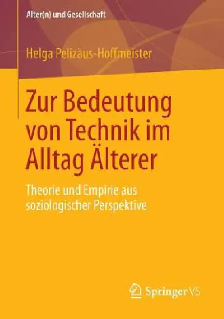 Buy Zur Bedeutung Von Technik Im Alltag Älterer (English, Helga Pelizäus-Hoffmeister) — BookShops.in