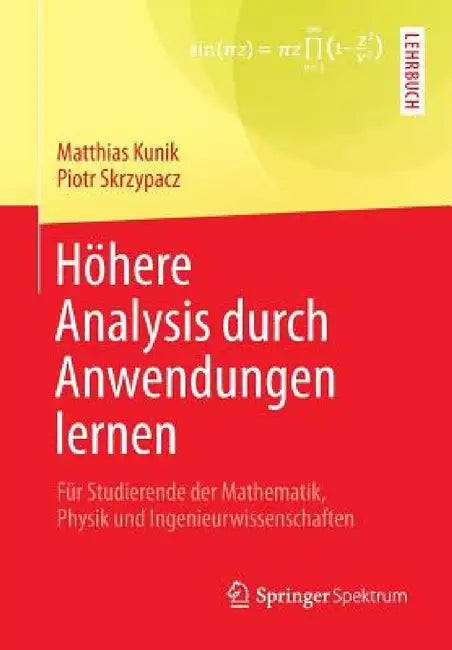 Buy Höhere Analysis Durch Anwendungen Lernen (English, Matthias Kunik | Piotr Skrzypacz) — BookShops.in