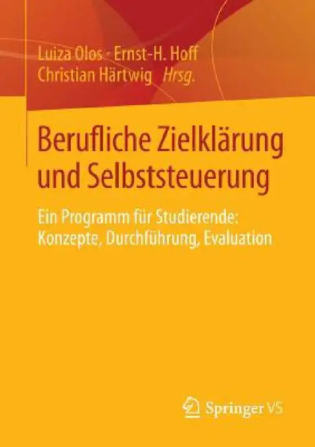 Buy Berufliche Zielklärung Und Selbststeuerung (English, Luiza Olos | Ernst-H Hoff | Christian Härtwig) — BookShops.in