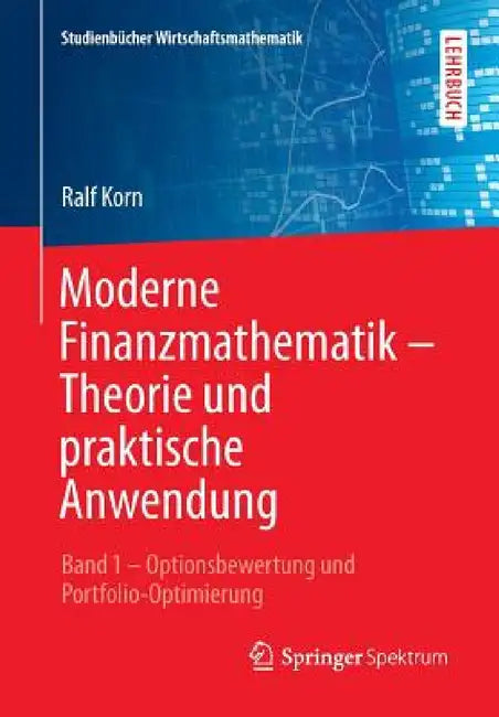 Buy Moderne Finanzmathematik - Theorie Und Praktische Anwendung (English, Ralf Korn) — BookShops.in