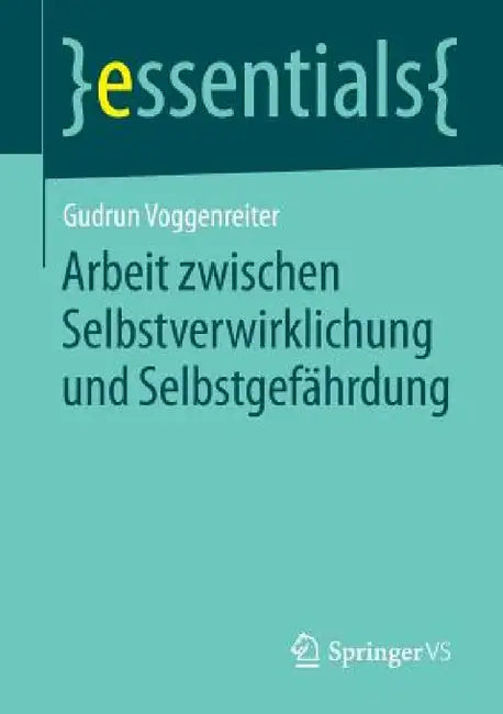 Buy Arbeit Zwischen Selbstverwirklichung Und Selbstgefährdung (English, Gudrun Voggenreiter) — BookShops.in
