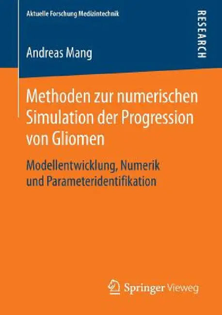 Buy Methoden Zur Numerischen Simulation Der Progression Von Gliomen (English, Andreas Mang) — BookShops.in