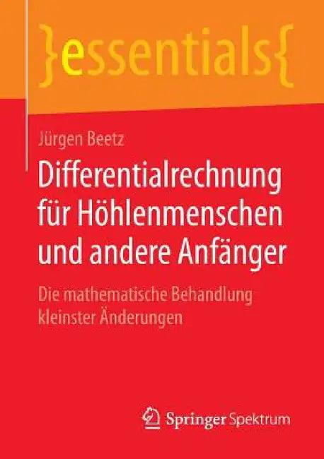 Buy Differentialrechnung Für Höhlenmenschen Und Andere Anfänger (English, Jürgen Beetz) — BookShops.in