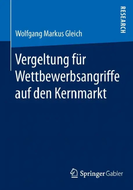 Buy Vergeltung Für Wettbewerbsangriffe Auf Den Kernmarkt (English, Wolfgang Markus Gleich) — BookShops.in