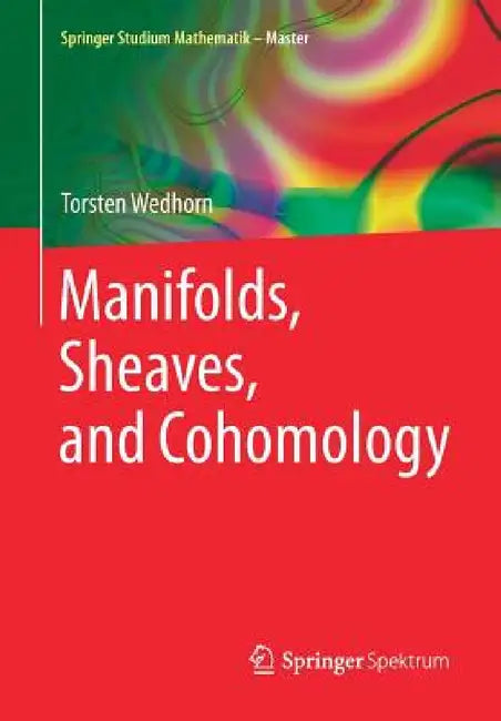 Buy Manifolds, Sheaves, and Cohomology (English, Torsten Wedhorn) — BookShops.in