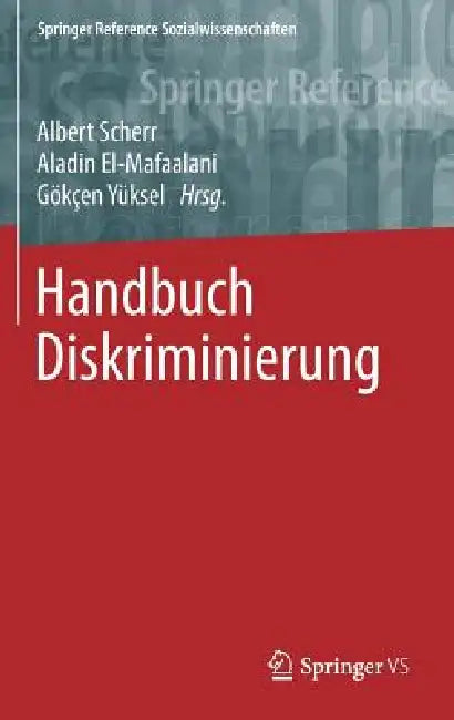 Buy Handbuch Diskriminierung (English, Albert Scherr | Aladin El-Mafaalani | Gökçen Yüksel) — BookShops.in