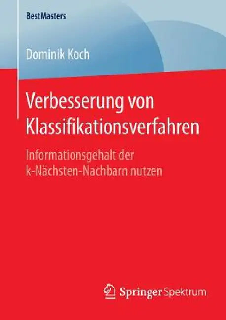 Buy Verbesserung Von Klassifikationsverfahren (English, Dominik Koch) — BookShops.in