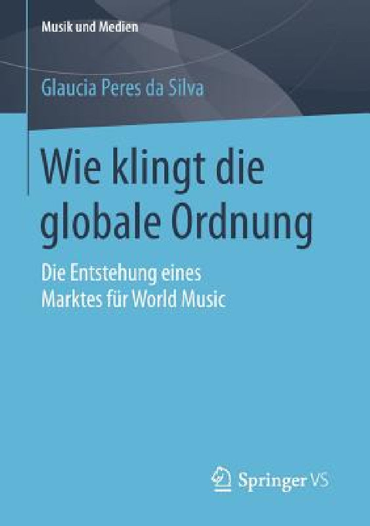 Buy Wie Klingt Die Globale Ordnung (English, Glaucia Peres Da Silva) — BookShops.in
