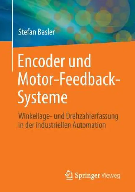 Buy Encoder Und Motor-Feedback-Systeme (English, Stefan Basler) — BookShops.in