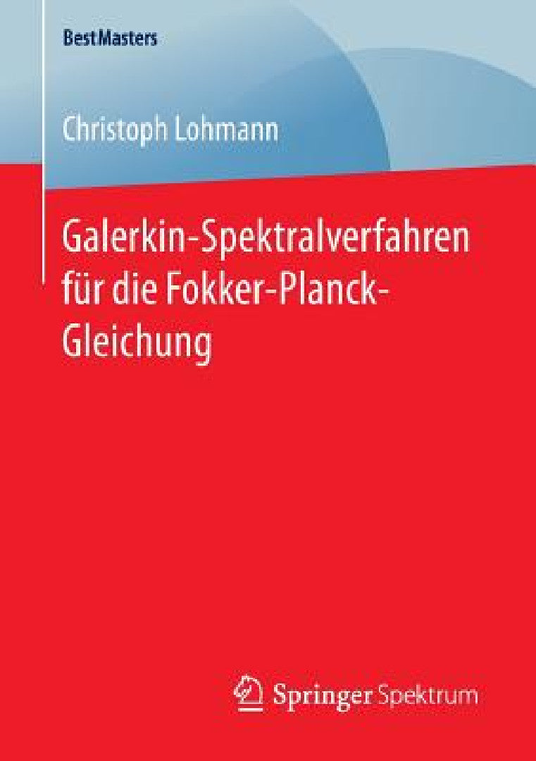 Buy Galerkin-Spektralverfahren Für Die Fokker-Planck-Gleichung (English, Christoph Lohmann) — BookShops.in