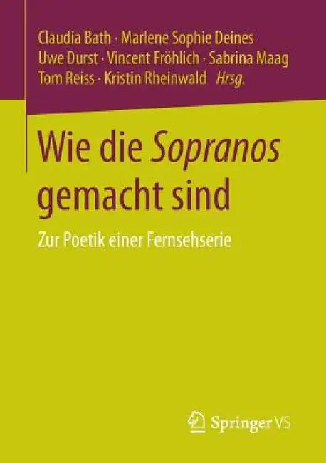 Buy Wie Die Sopranos Gemacht Sind (English, Claudia Bath | Marlene Sophie Deines | Uwe Durst) — BookShops.in