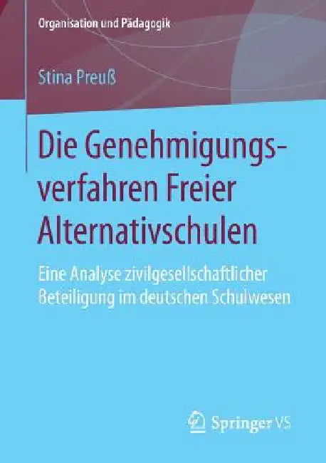 Buy Die Genehmigungsverfahren Freier Alternativschulen (English, Stina Preuß) — BookShops.in