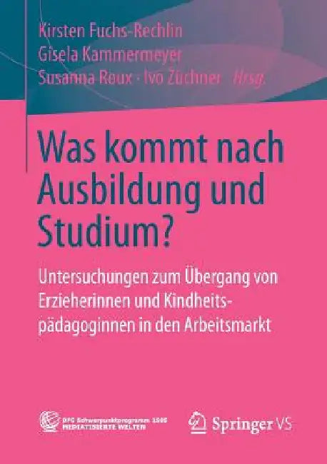 Buy Was Kommt Nach Ausbildung Und Studium? (English, Kirsten Fuchs-Rechlin | Gisela Kammermeyer | Susanna Roux) — BookShops.in