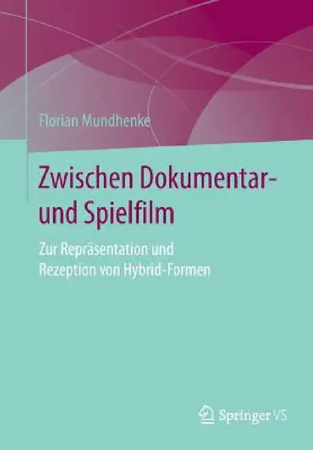 Buy Zwischen Dokumentar- Und Spielfilm (English, Florian Mundhenke) — BookShops.in