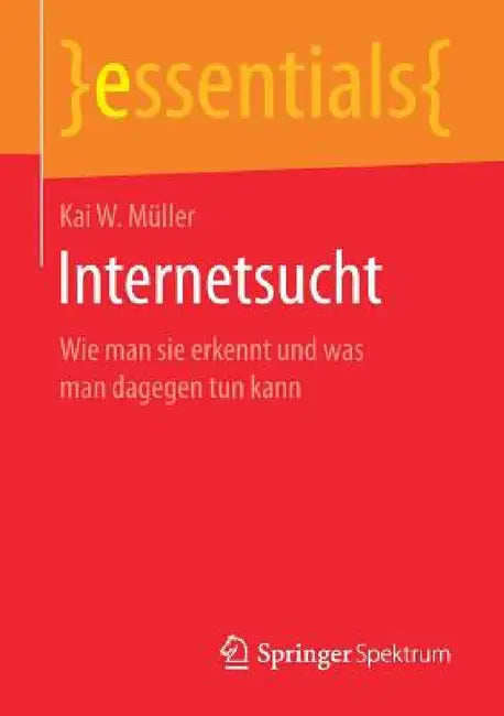 Buy Internetsucht | by Kai W. Müller | Springer Spektrum | by Ka — BookShops.in