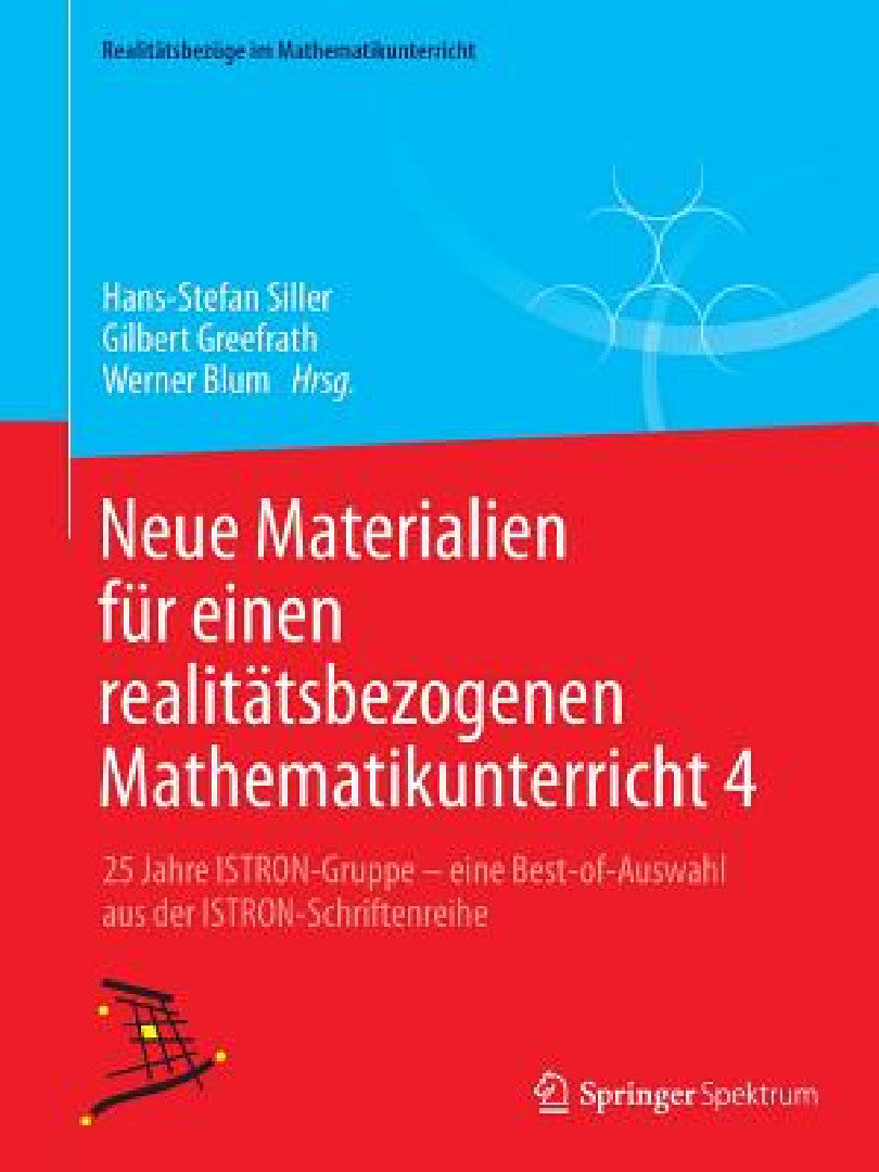 Buy Neue Materialien Für Einen Realitätsbezogenen Mathematikunterricht 4 (English, Hans-Stefan Siller | Gilbert Greefrath | Werner Blum) — BookShops.in