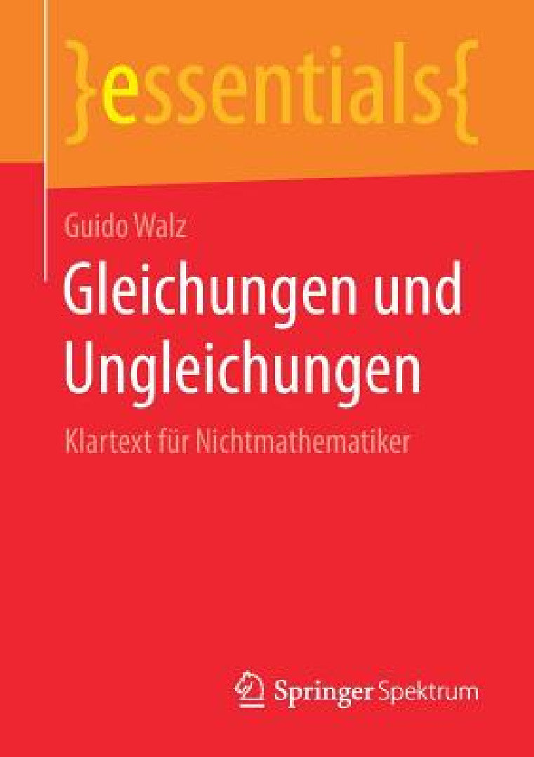 Buy Gleichungen Und Ungleichungen (English, Guido Walz) β BookShops.in