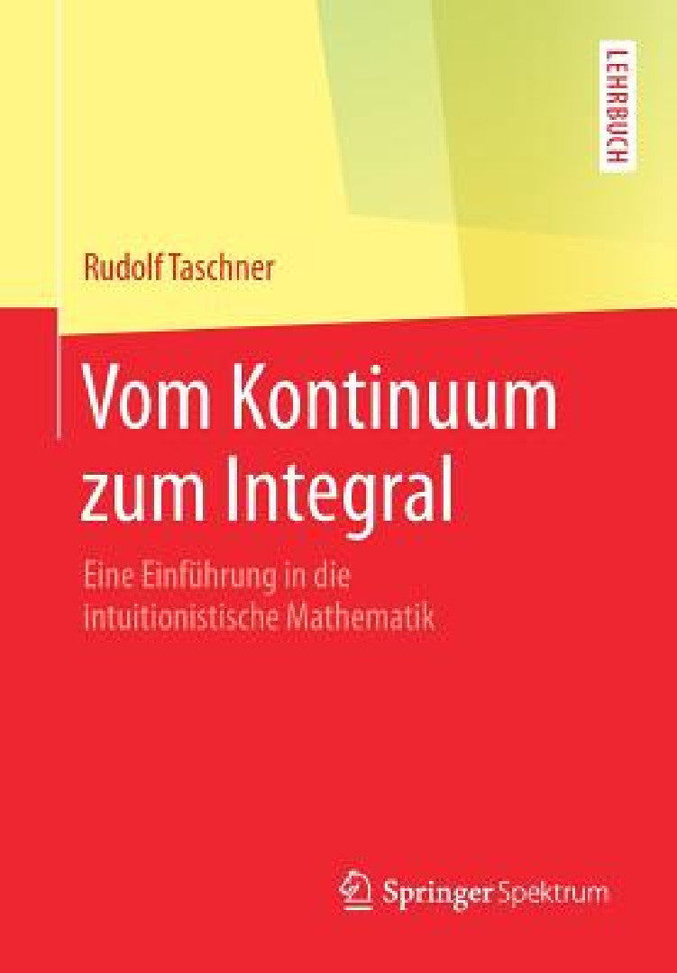 Buy Vom Kontinuum Zum Integral (English, Rudolf Taschner) — BookShops.in