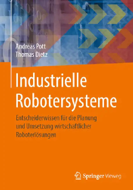 Buy Industrielle Robotersysteme (English, Andreas Pott | Thomas Dietz) — BookShops.in
