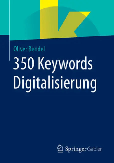 Buy 350 Keywords Digitalisierung | by Oliver Bendel | Springer G โ BookShops.in