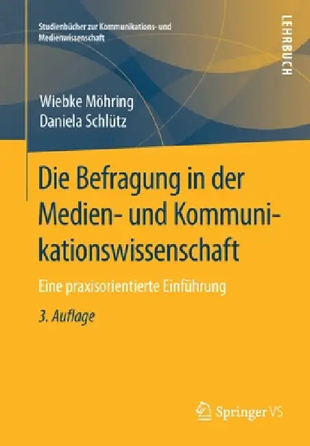 Buy Die Befragung in Der Medien- Und Kommunikationswissenschaft (English, Wiebke Möhring | Daniela Schlütz) — BookShops.in