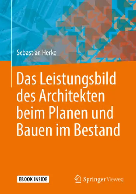 Buy Das Leistungsbild Des Architekten Beim Planen Und Bauen Im Bestand (English, Sebastian Herke) — BookShops.in
