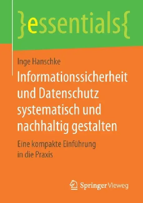 Buy Informationssicherheit Und Datenschutz Systematisch Und Nachhaltig Gestalten (English, Inge Hanschke) — BookShops.in