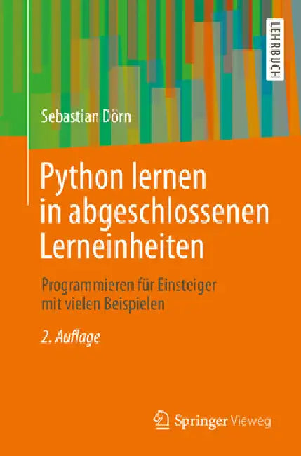 Buy Python Lernen in Abgeschlossenen Lerneinheiten | by Sebastian Dörn | Springer Vieweg | by Sebastian Dörn | Springer Vieweg | by Sebastian Dörn | Springer Vieweg | by Sebastian Dörn | Springer Vieweg | by Sebastian Dörn | Springer Vieweg | by Sebastian Dörn | Springer Vieweg | by Sebastian Dörn | Springer Vieweg | by Sebastian Dörn | Springer Vieweg | by Sebastian Dörn | Springer Vieweg | by Sebastian Dörn | Springer Vieweg | by Sebastian Dörn | Springer Vieweg | by Sebastian Dörn | Springer View — BookShops.in