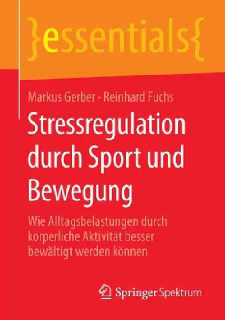 Buy Stressregulation Durch Sport Und Bewegung (English, Markus Gerber | Reinhard Fuchs) — BookShops.in