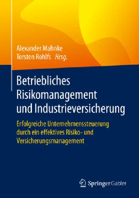 Buy Betriebliches Risikomanagement Und Industrieversicherung (English, Alexander Mahnke | Torsten Rohlfs) — BookShops.in