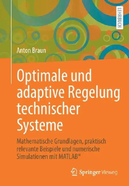 Buy Optimale Und Adaptive Regelung Technischer Systeme (English, Anton Braun) — BookShops.in